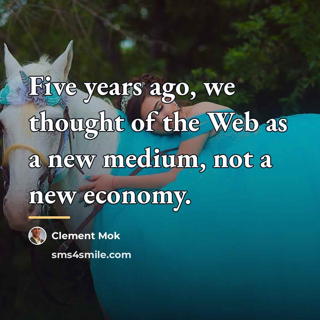 “Five years ago, we thought of the Web as a…” quote by Clement Mok