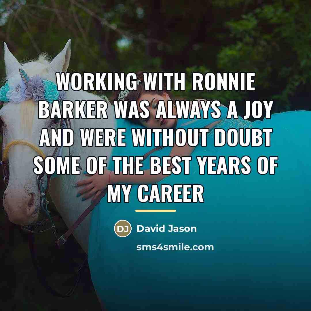 “Working with Ronnie Barker was always a joy and were…” quote by David Jason