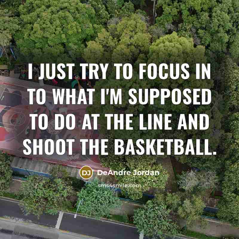 “I just try to focus in to what I'm supposed…” quote by DeAndre Jordan