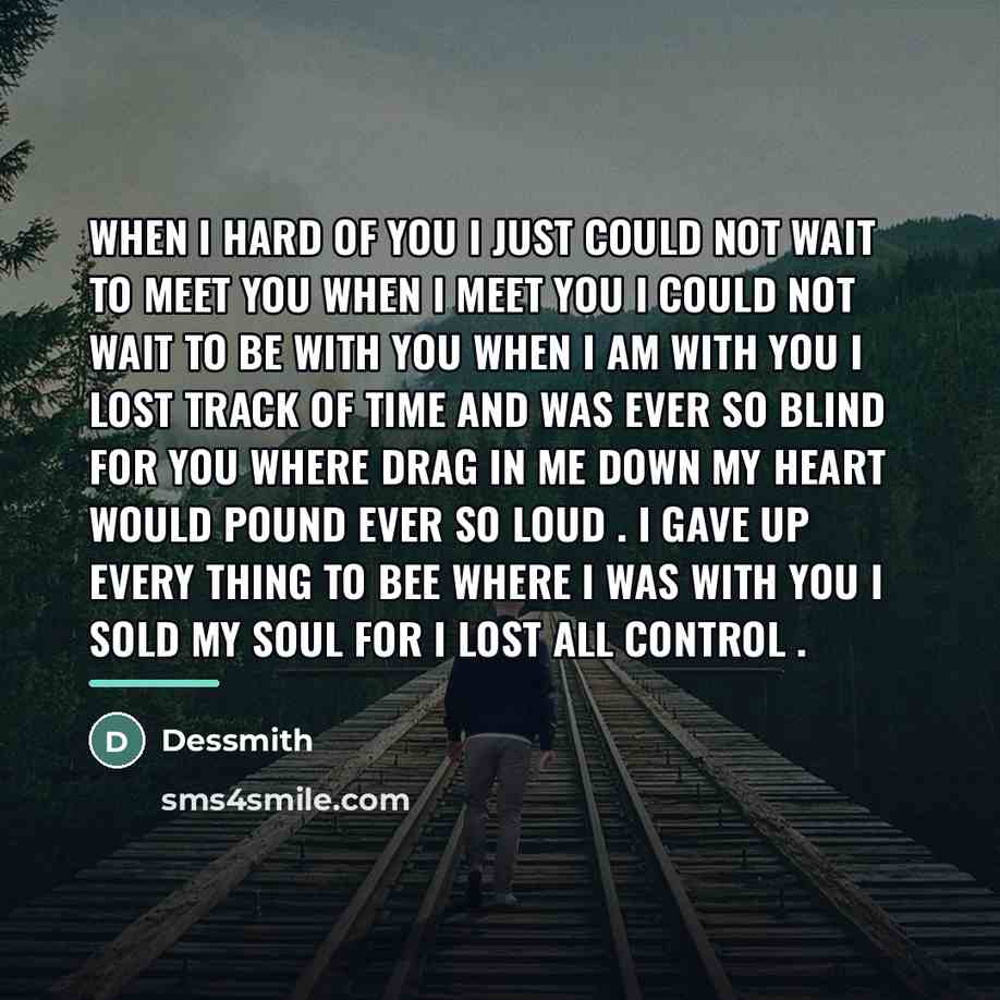 “When I hard of you I just could not wait…” quote by Dessmith