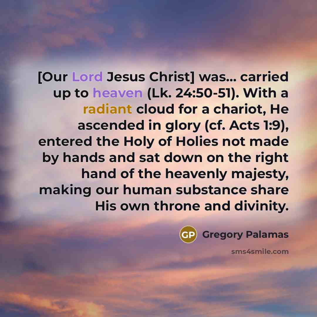 “[Our Lord Jesus Christ] was... carried up to heaven (Lk.…” quote by Gregory Palamas