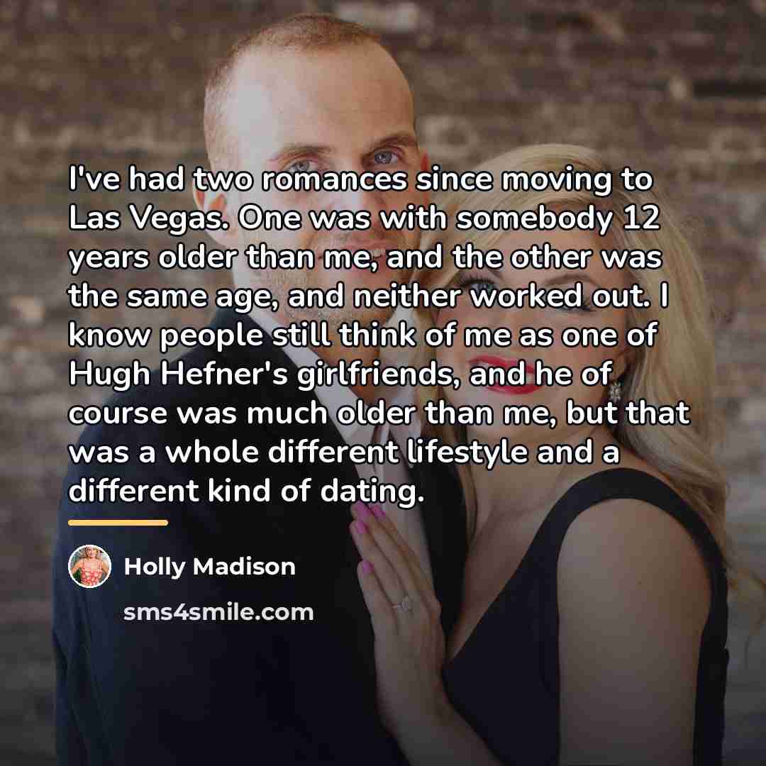 “I've had two romances since moving to Las Vegas. One…” quote by Holly Madison