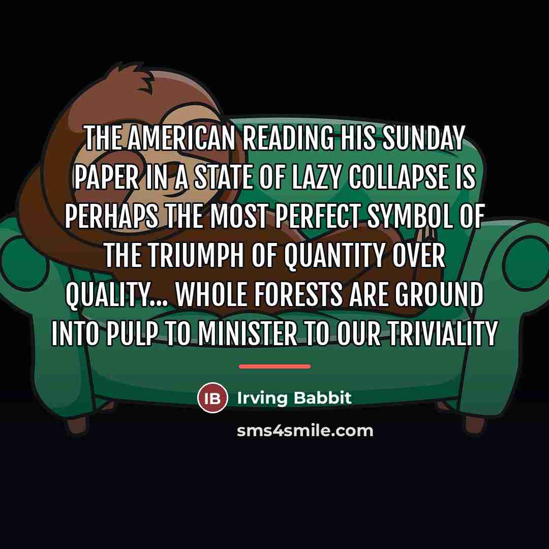 “The American reading his Sunday paper in a state of…” quote by Irving Babbit