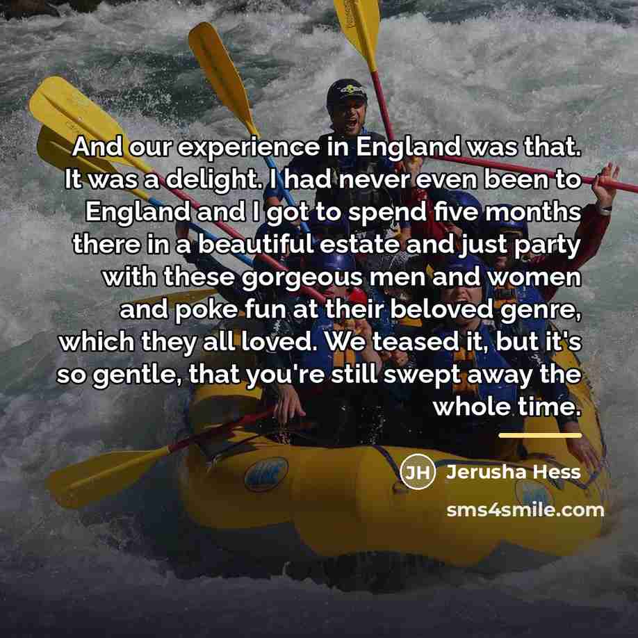 “And our experience in England was that. It was a…” quote by Jerusha Hess