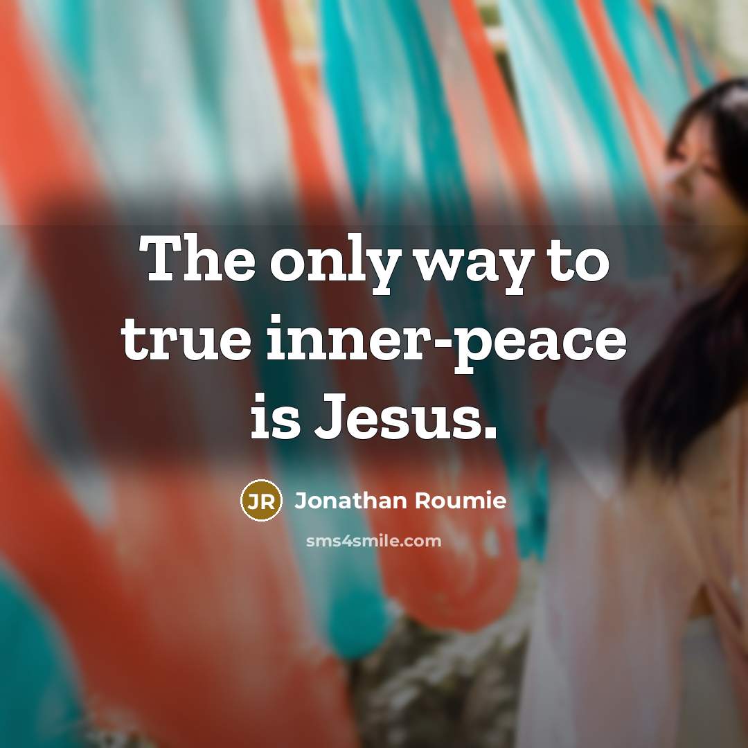“The only way to true inner-peace is Jesus.” quote by Jonathan Roumie