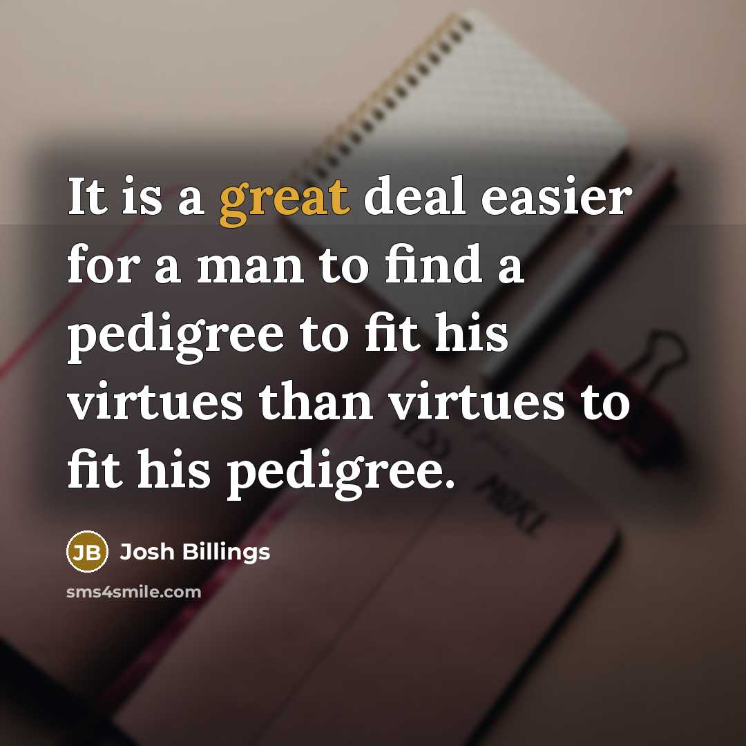 “It is a great deal easier for a man to…” quote by Josh Billings