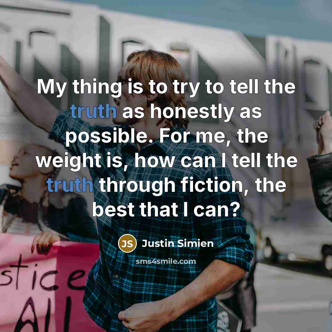 “My thing is to try to tell the truth as…” quote by Justin Simien