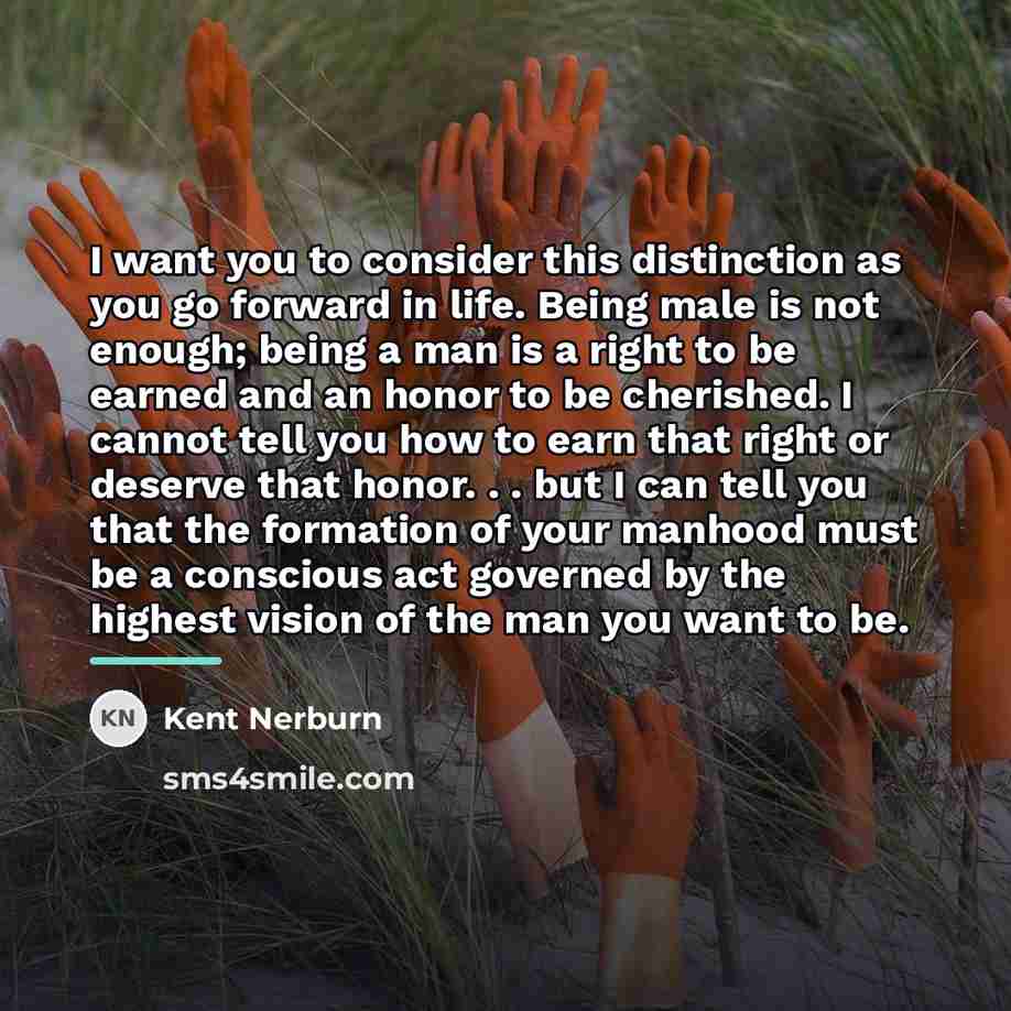 “I want you to consider this distinction as you go…” quote by Kent Nerburn