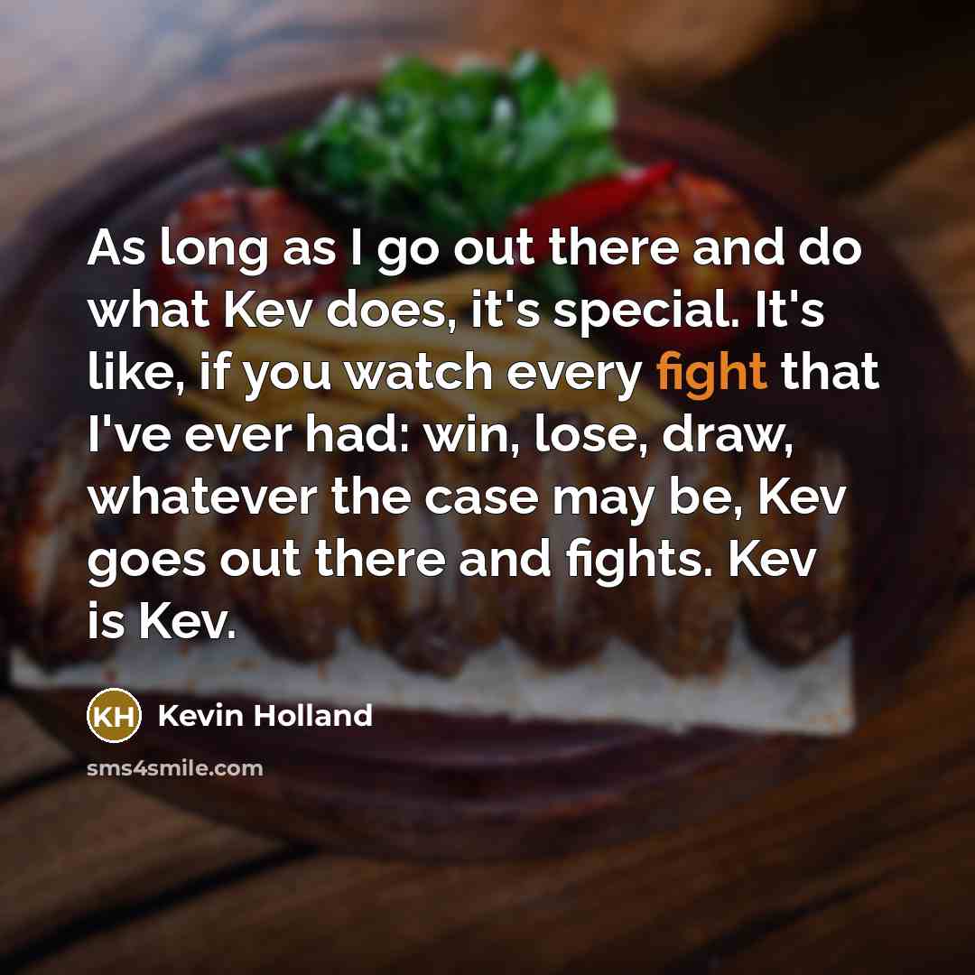 “As long as I go out there and do what…” quote by Kevin Holland
