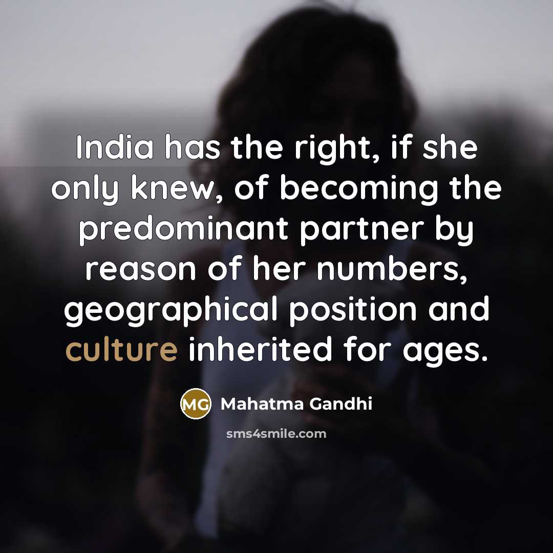 “India has the right, if she only knew, of becoming…” quote by Mahatma Gandhi