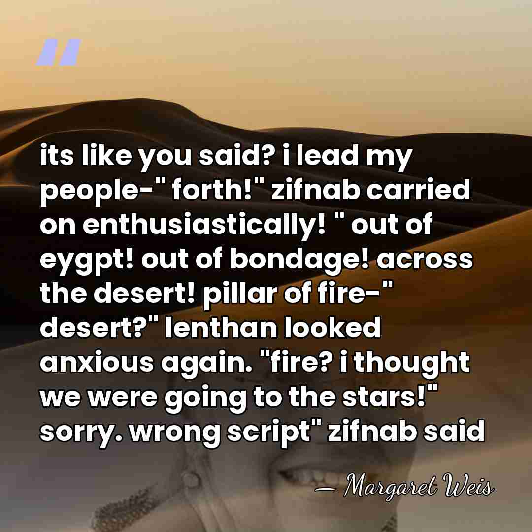 its like you said? i lead my people-" forth!" zifnab carried on&hellip; - Margaret Weis