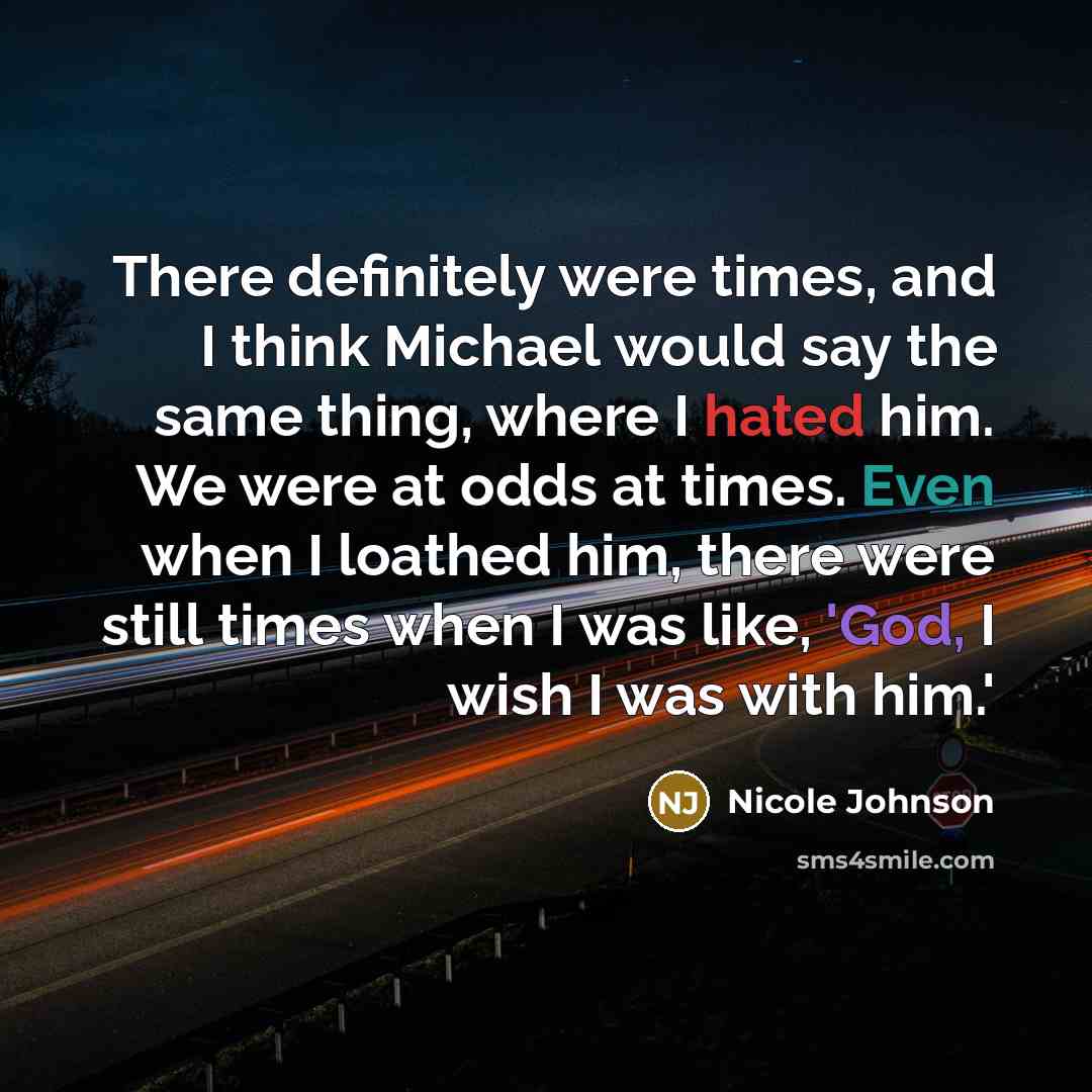 “There definitely were times, and I think Michael would say…” quote by Nicole Johnson