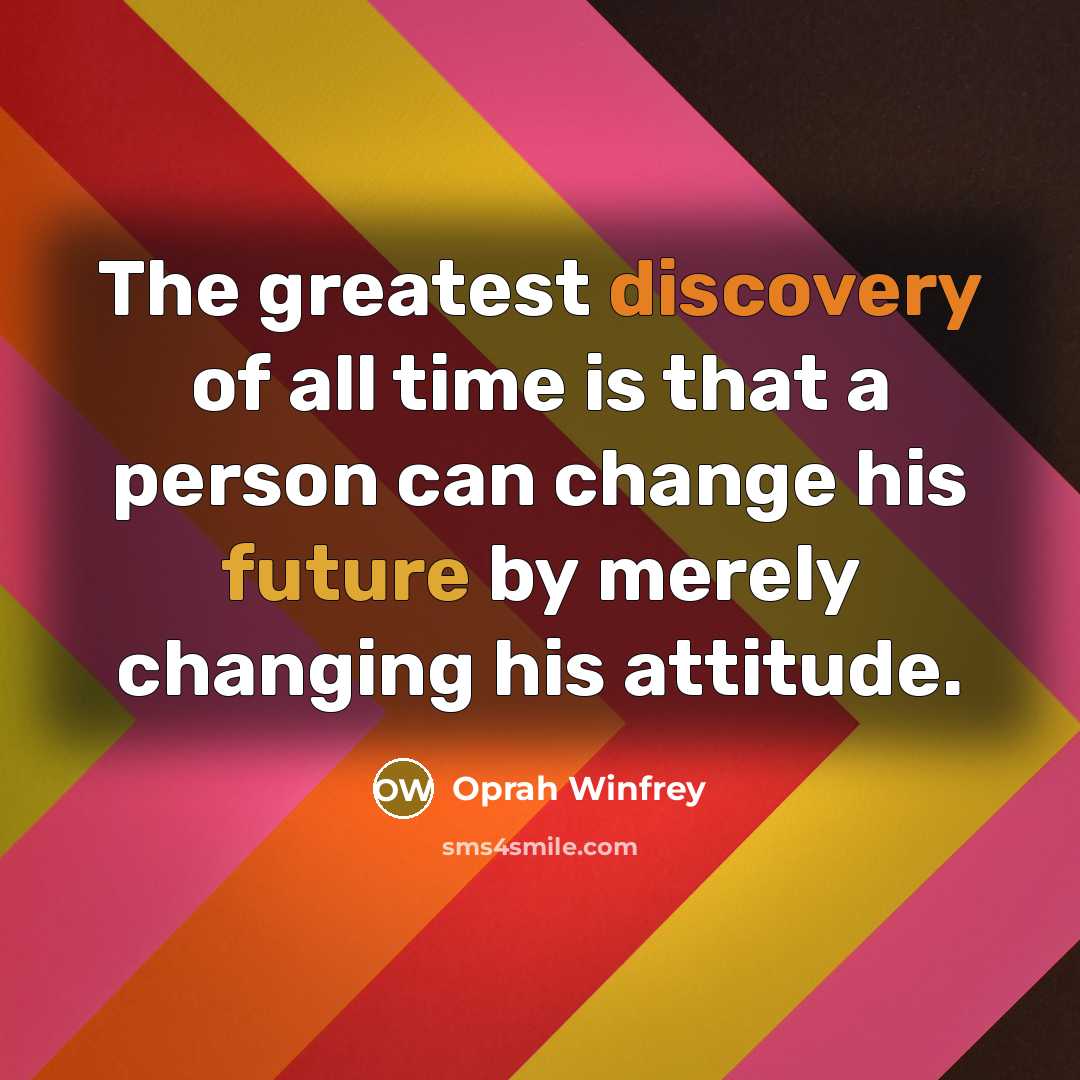 “The greatest discovery of all time is that a person…” quote by Oprah Winfrey