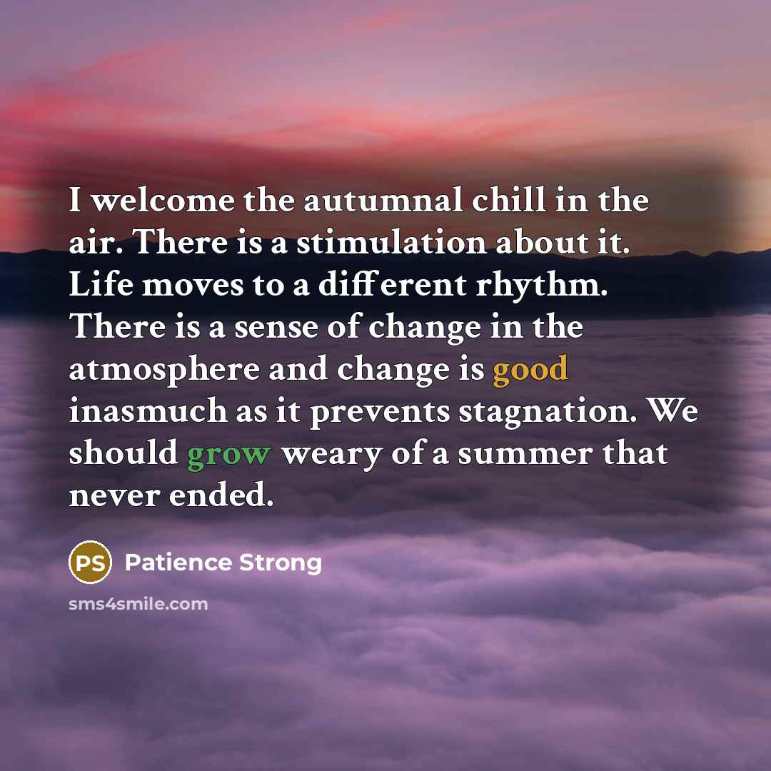 “I welcome the autumnal chill in the air. There is…” quote by Patience Strong