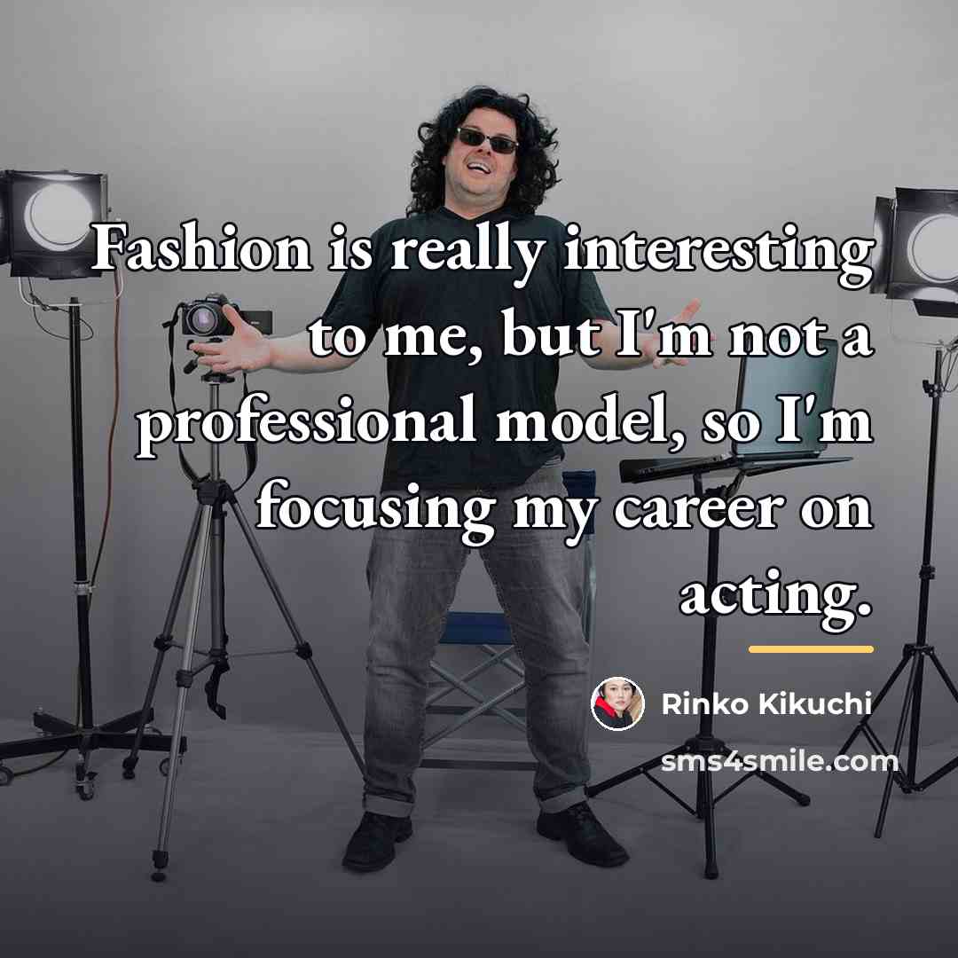 “Fashion is really interesting to me, but I'm not a…” quote by Rinko Kikuchi