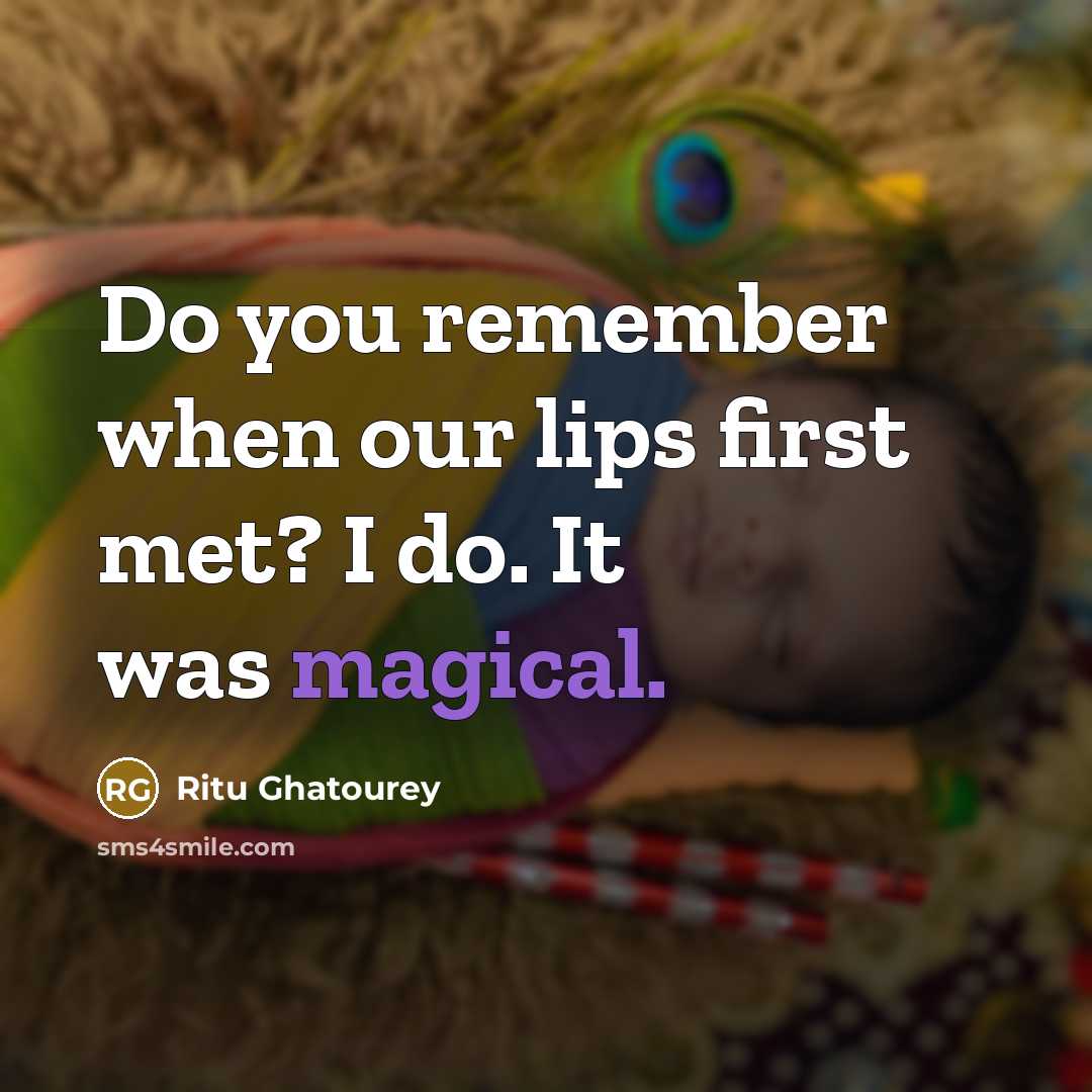 “Do you remember when our lips first met? I do.…” quote by Ritu Ghatourey