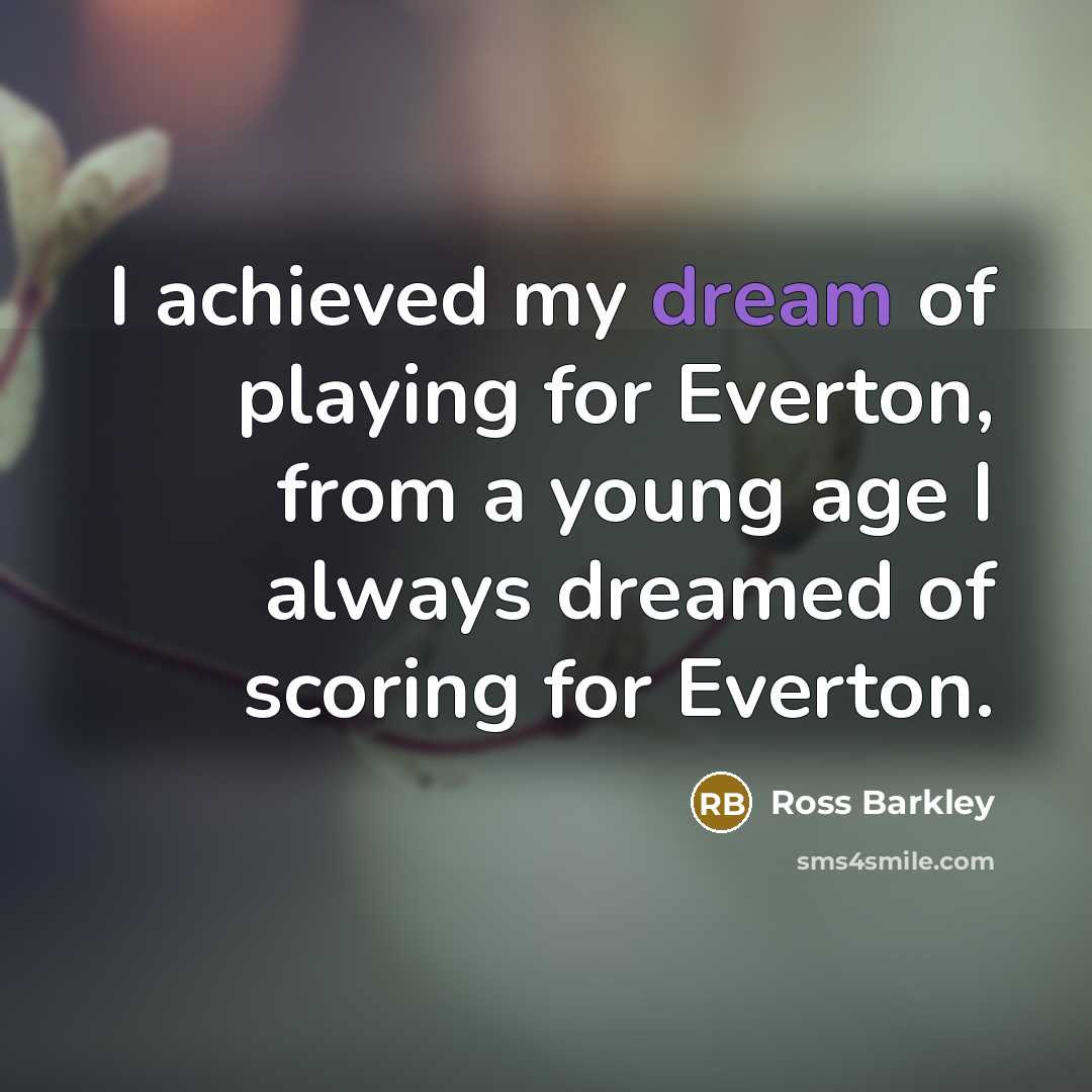 “I achieved my dream of playing for Everton, from a…” quote by Ross Barkley