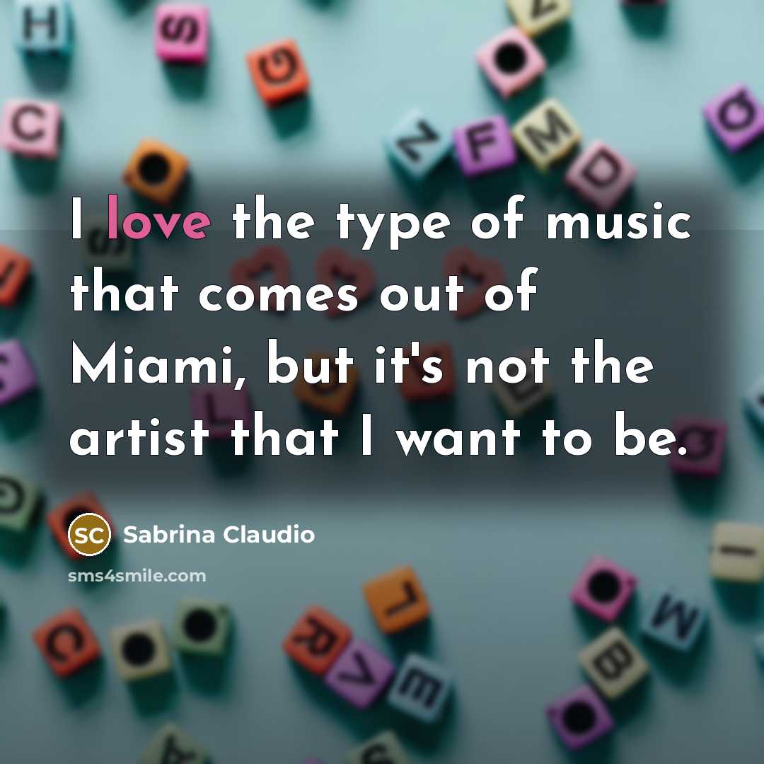 “I love the type of music that comes out of…” quote by Sabrina Claudio