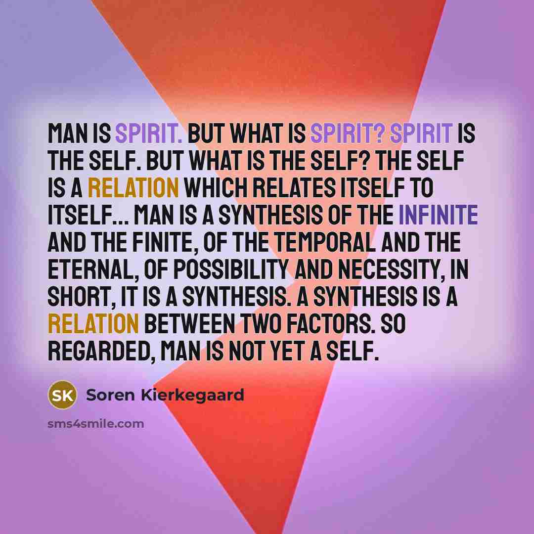 “Man is spirit. But what is spirit? Spirit is the…” quote by Soren Kierkegaard