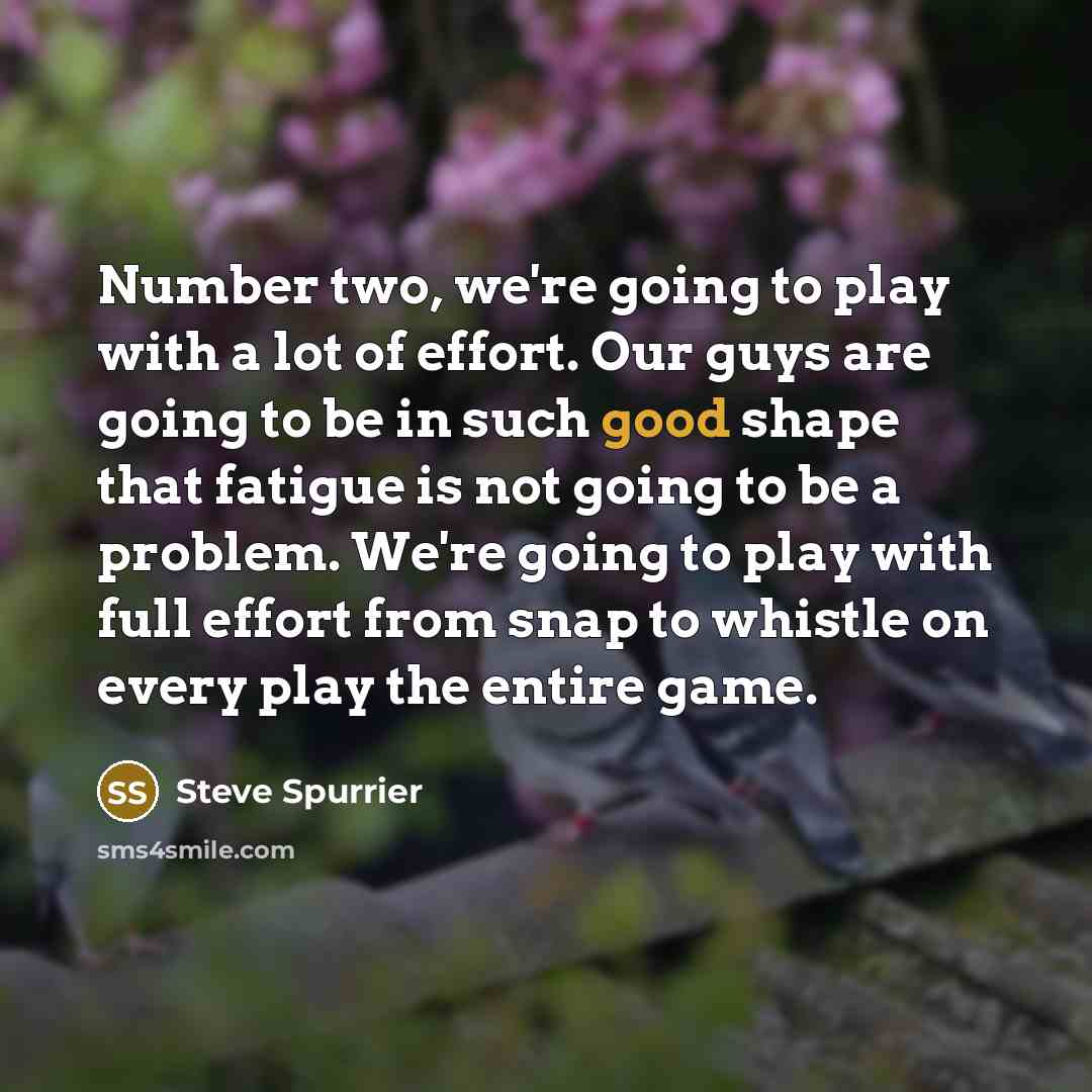 “Number two, we're going to play with a lot of…” quote by Steve Spurrier