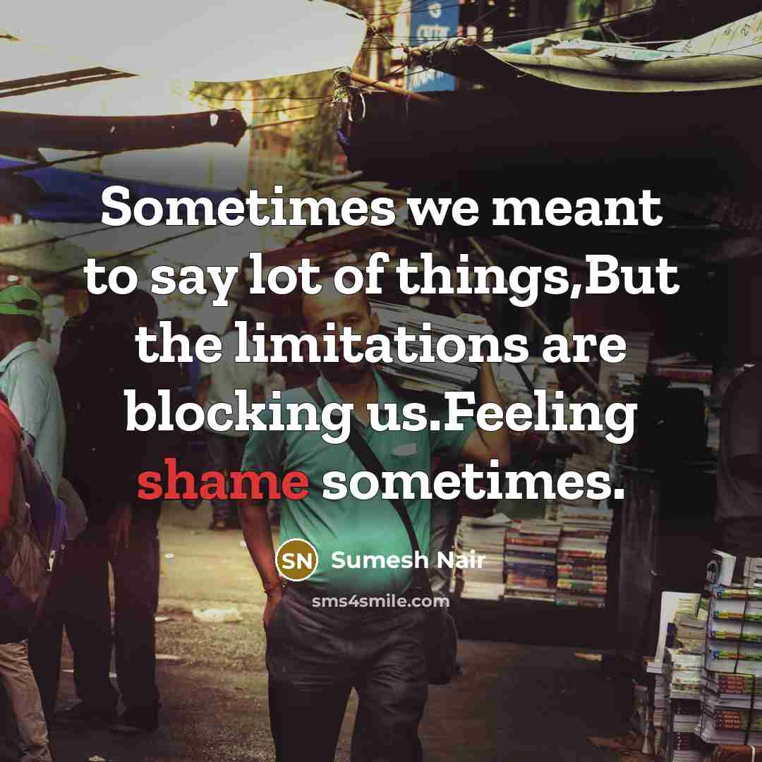“Sometimes we meant to say lot of things,But the limitations…” quote by Sumesh Nair