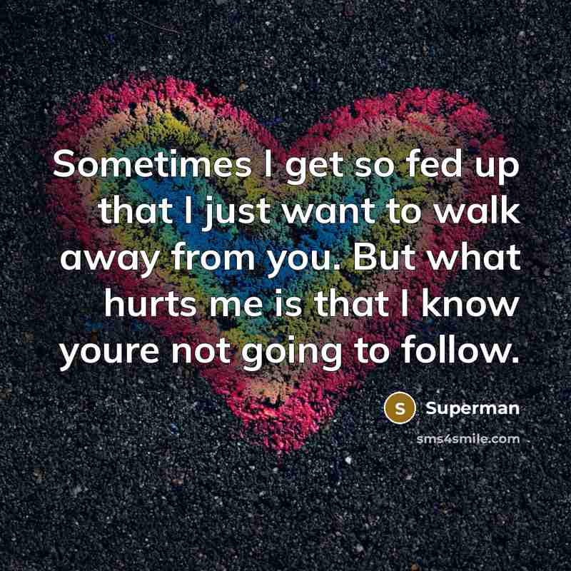 “Sometimes I get so fed up that I just want…” quote by Superman