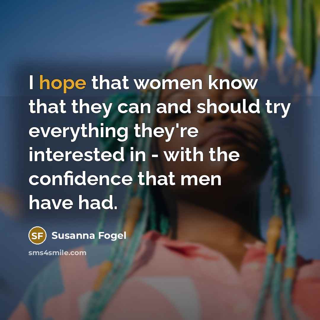 “I hope that women know that they can and should…” quote by Susanna Fogel