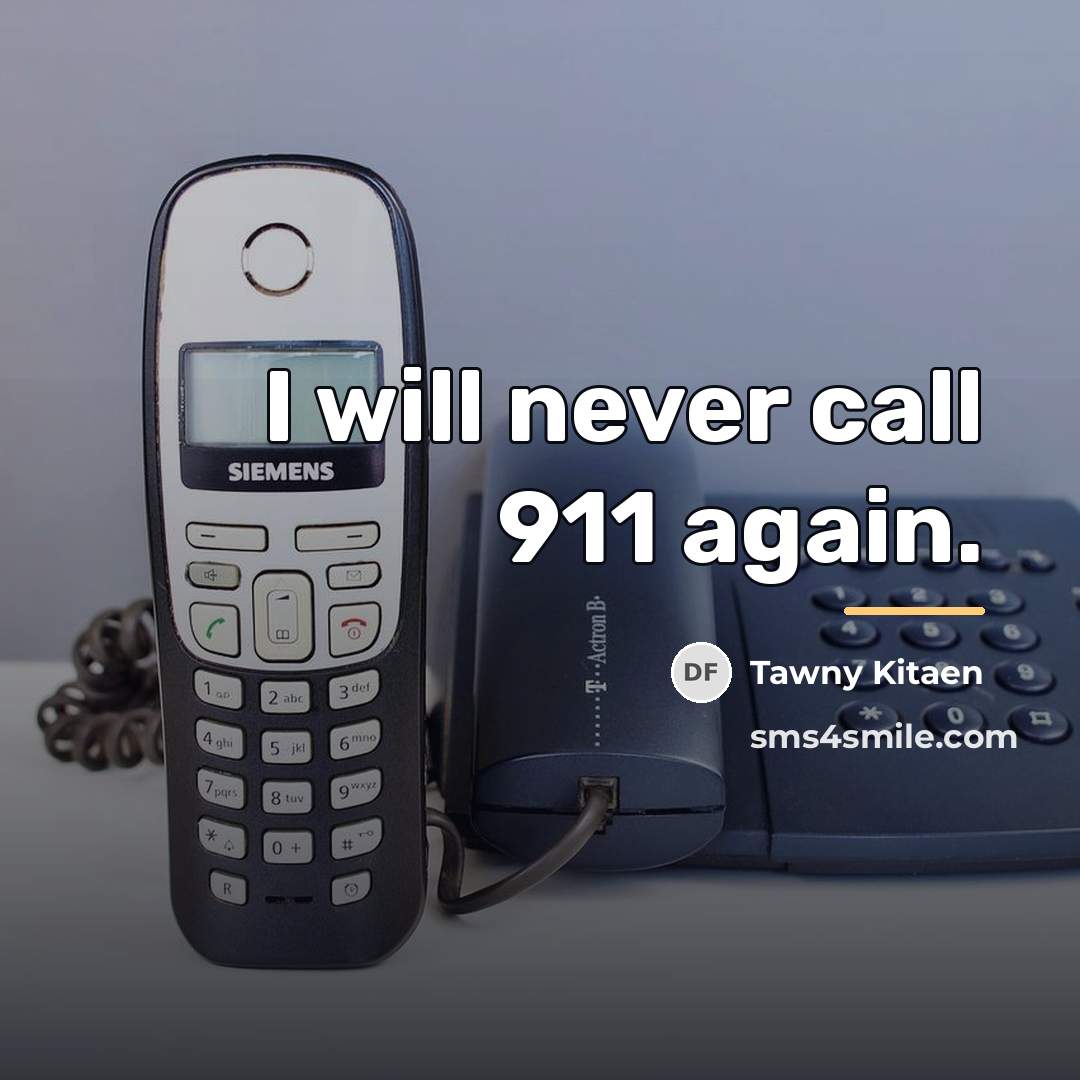 “I will never call 911 again.…” quote by Tawny Kitaen