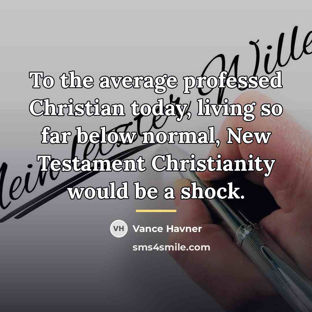 “To the average professed Christian today, living so far below…” quote by Vance Havner