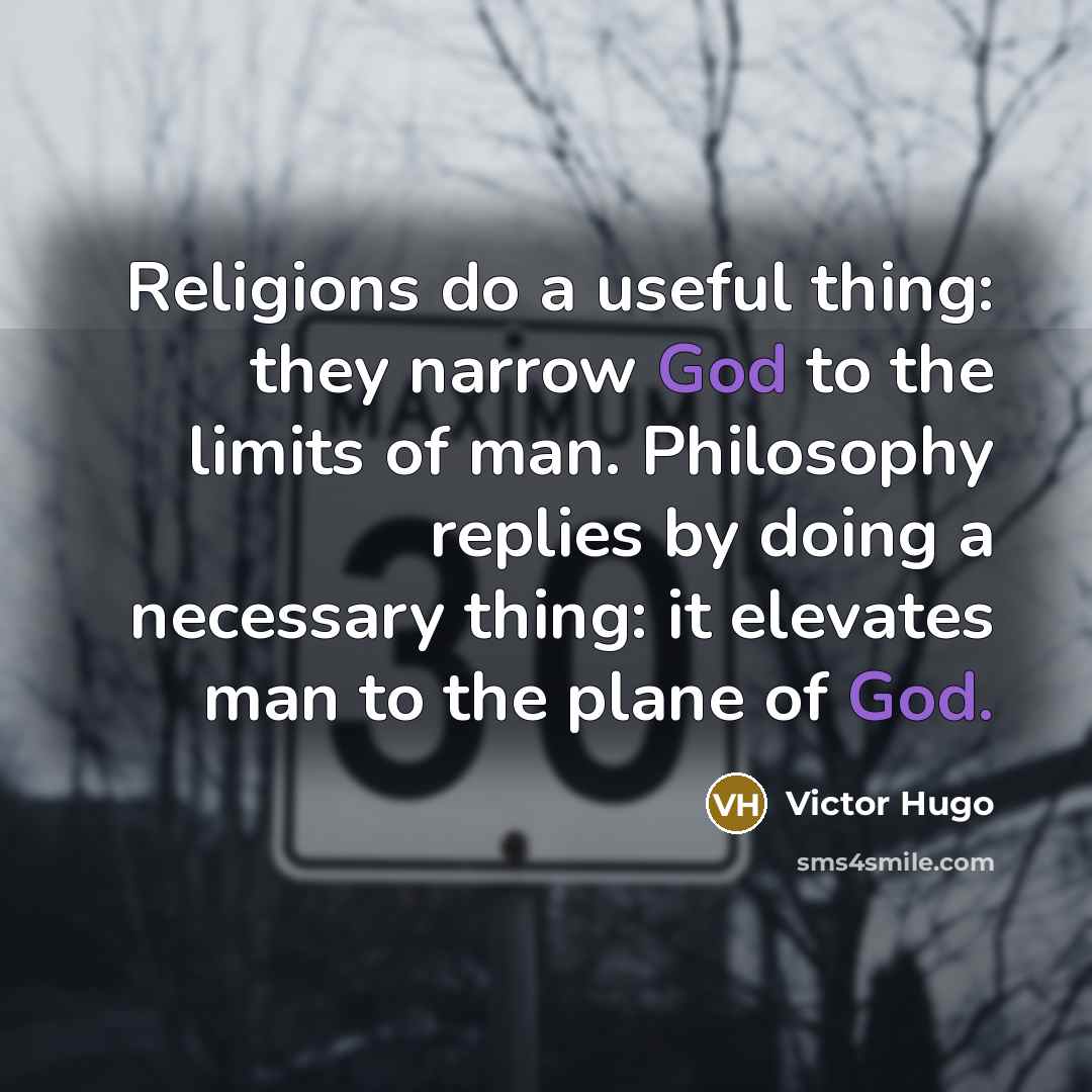 “Religions do a useful thing: they narrow God to the…” quote by Victor Hugo