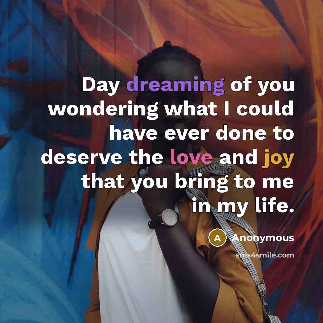 “Day dreaming of you wondering what I could have ever…” quote by Anonymous