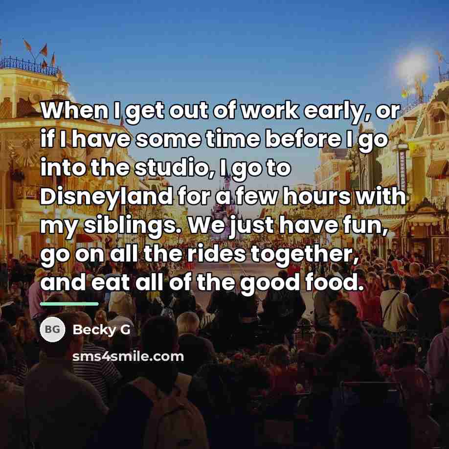 “When I get out of work early, or if I…” quote by Becky G