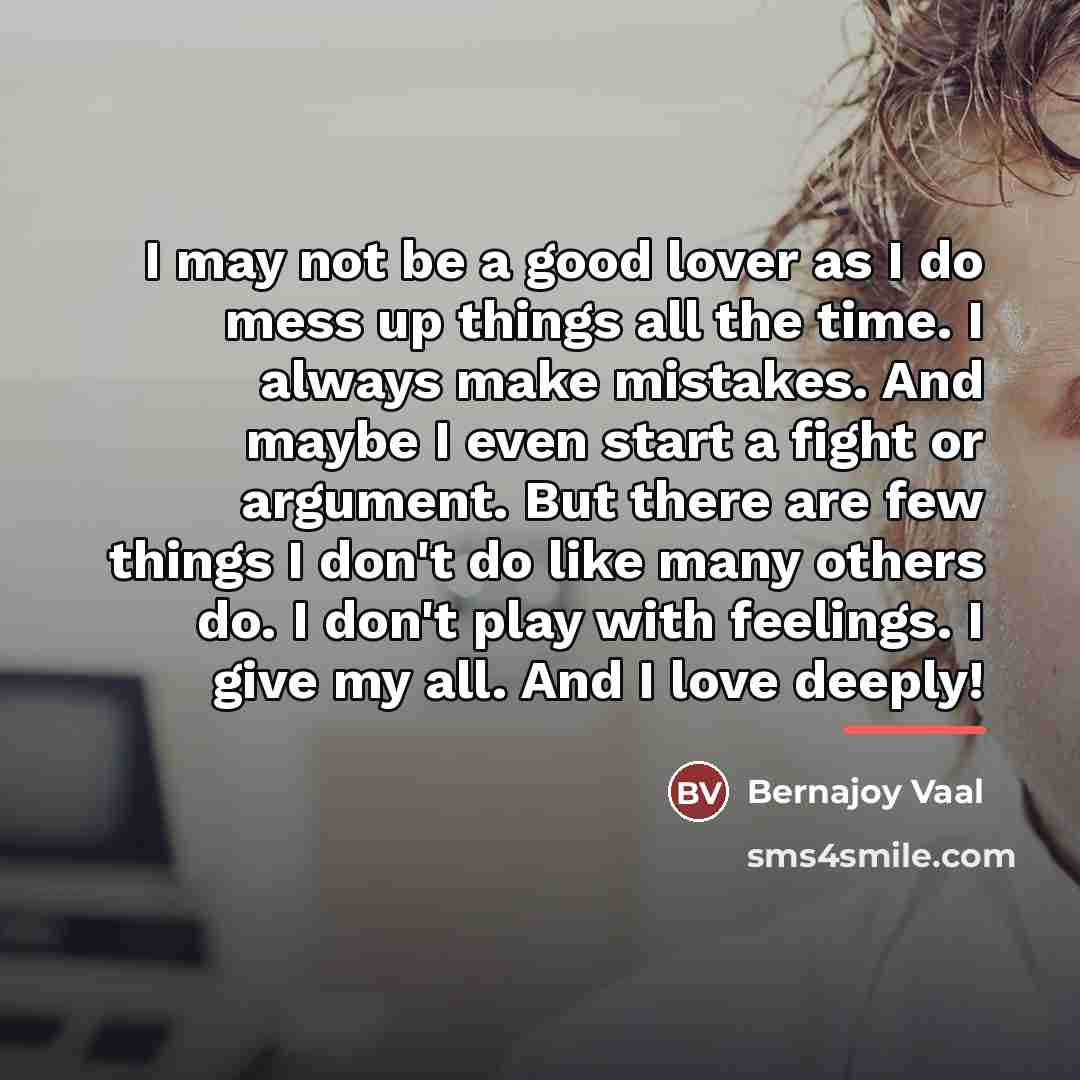 “I may not be a good lover as I do…” quote by Bernajoy Vaal