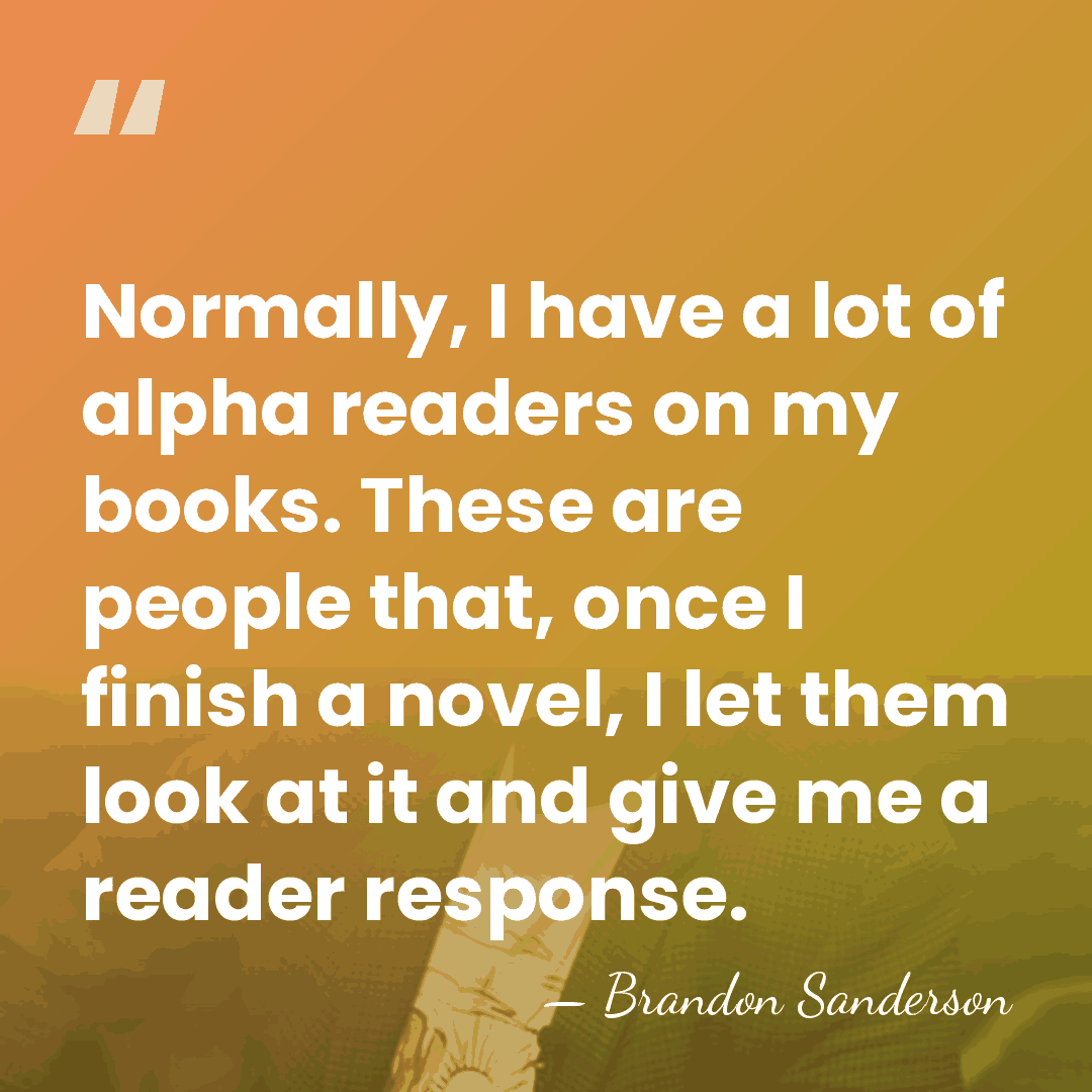 Normally, I have a lot of alpha readers on my books. These&hellip; - Brandon Sanderson