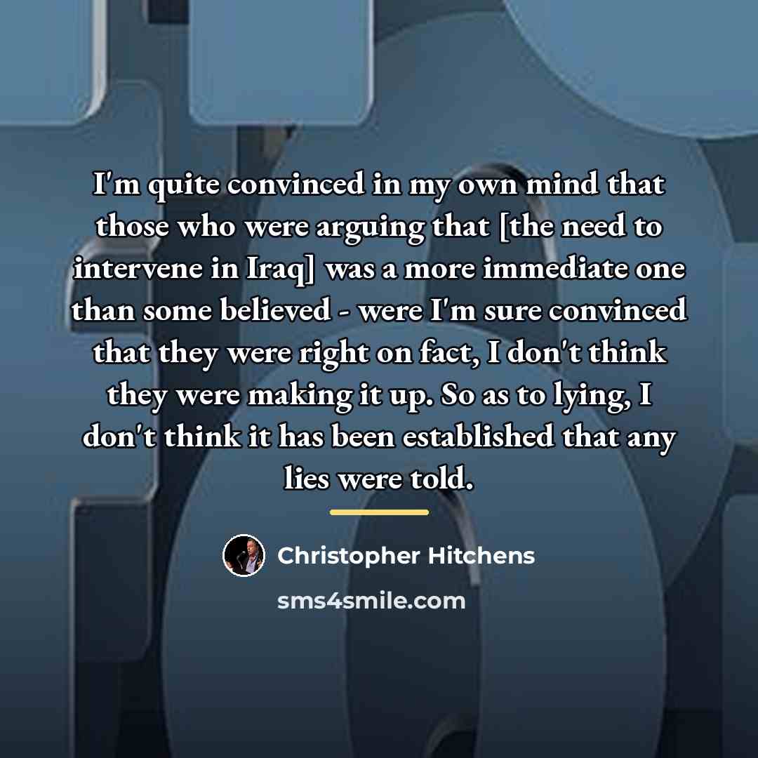 “I'm quite convinced in my own mind that those who…” quote by Christopher Hitchens
