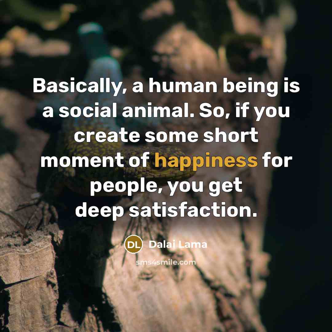 “Basically, a human being is a social animal. So, if…” quote by Dalai Lama