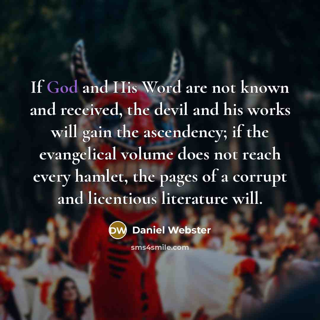 “If God and His Word are not known and received,…” quote by Daniel Webster