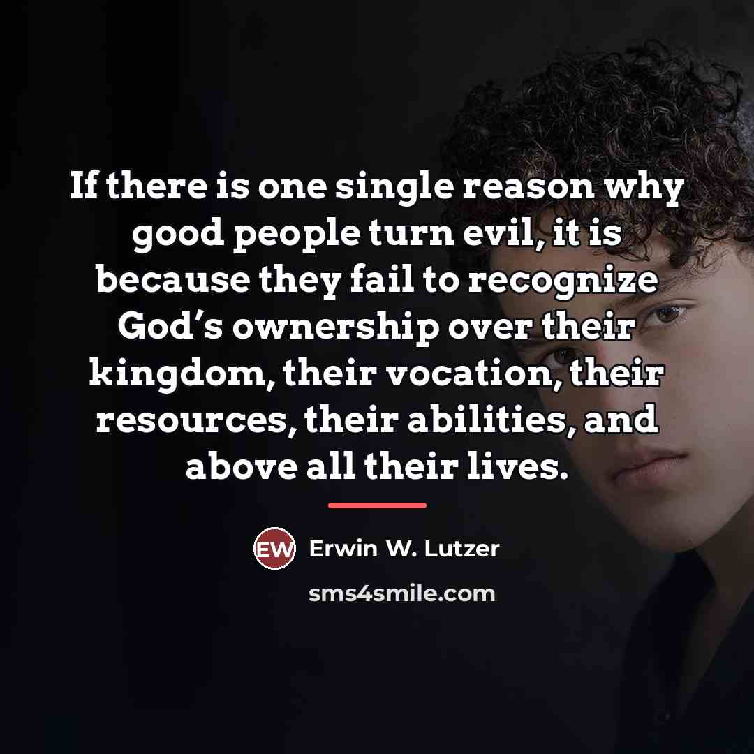 “If there is one single reason why good people turn…” quote by Erwin W. Lutzer