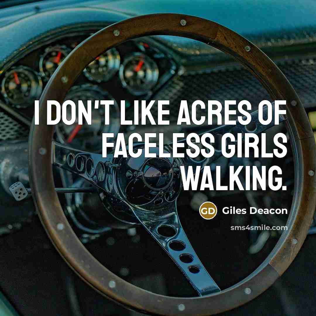 “I don't like acres of faceless girls walking.…” quote by Giles Deacon