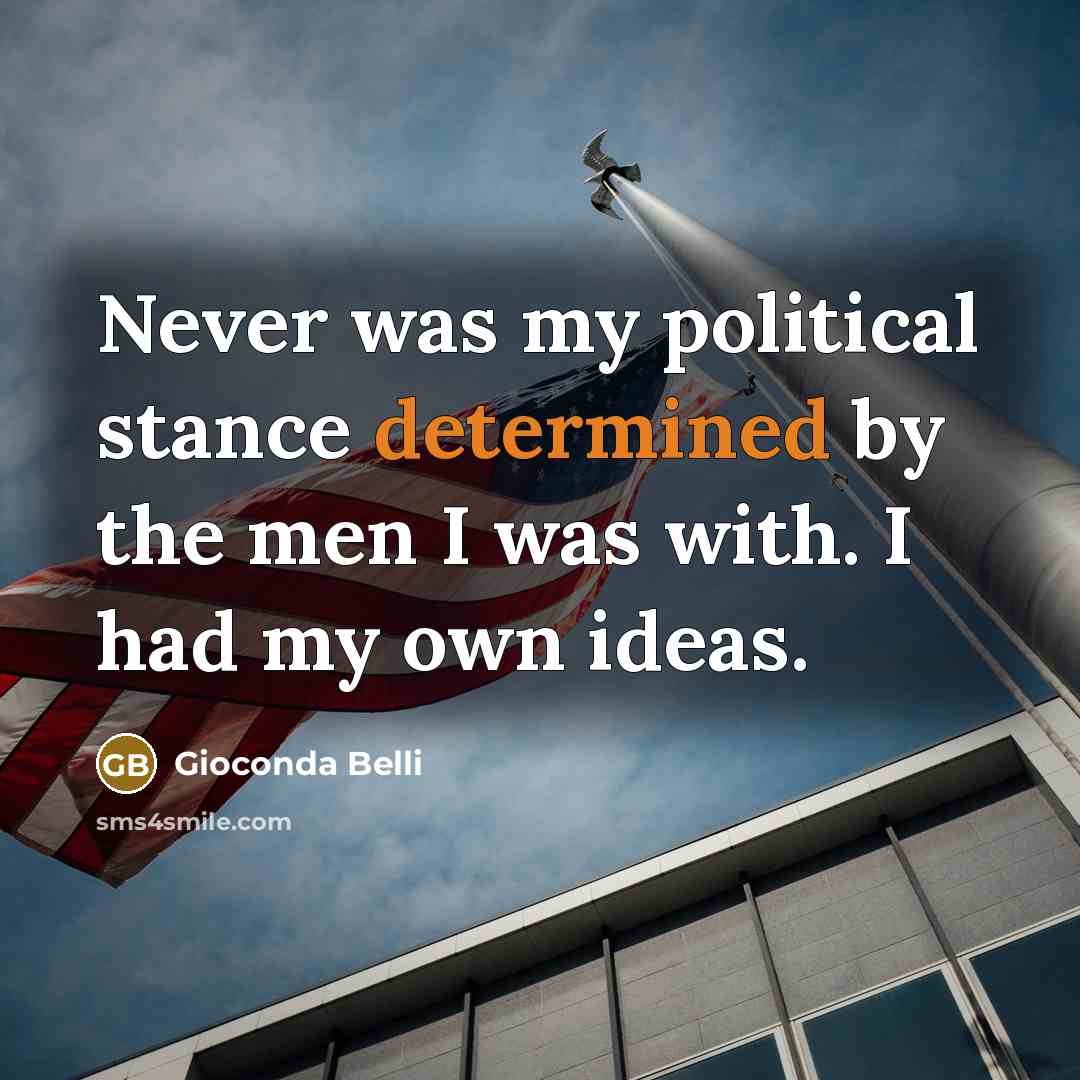 “Never was my political stance determined by the men I…” quote by Gioconda Belli