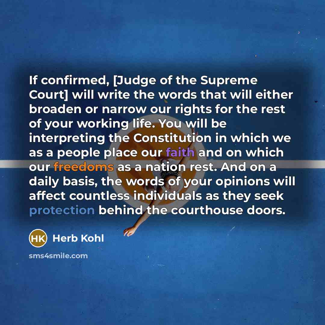 “If confirmed, [Judge of the Supreme Court] will write the…” quote by Herb Kohl