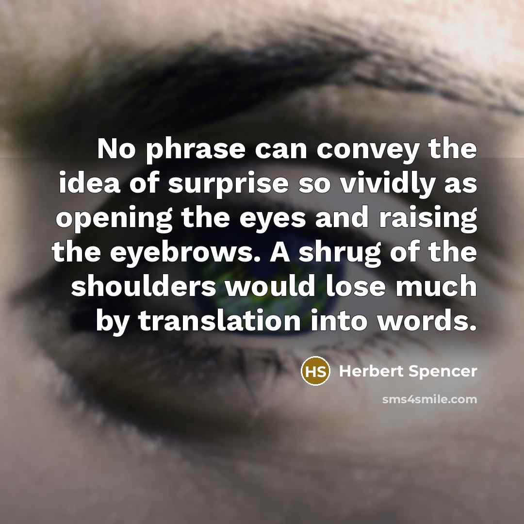 “No phrase can convey the idea of surprise so vividly…” quote by Herbert Spencer
