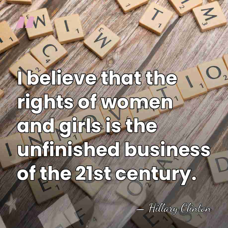 I believe that the rights of women and girls is the unfinished&hellip; - Hillary Clinton