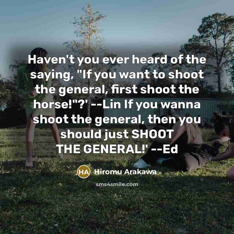 “Haven't you ever heard of the saying, "If you want…” quote by Hiromu Arakawa