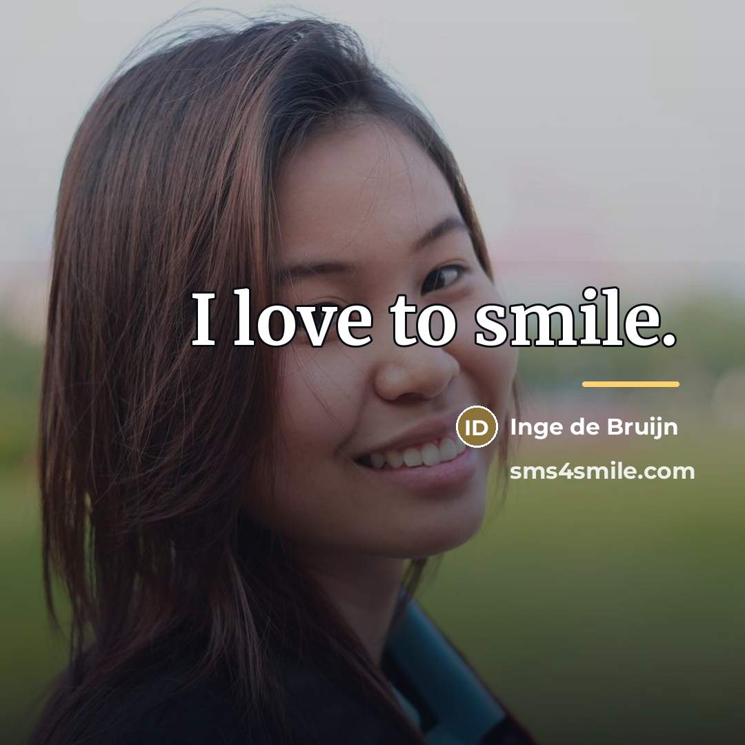 “I love to smile.…” quote by Inge de Bruijn