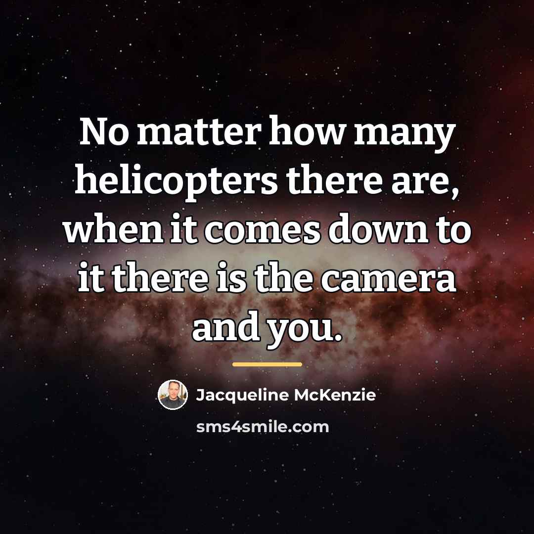 “No matter how many helicopters there are, when it comes…” quote by Jacqueline McKenzie