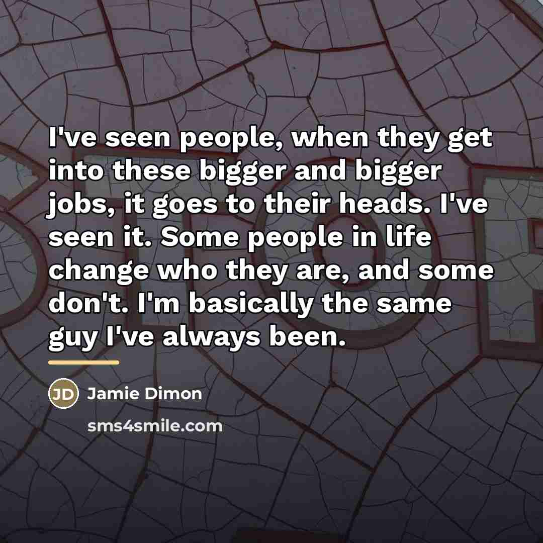 “I've seen people, when they get into these bigger and…” quote by Jamie Dimon