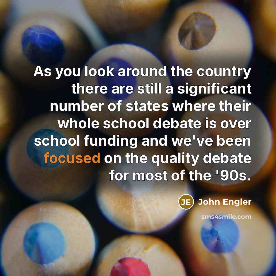“As you look around the country there are still a…” quote by John Engler