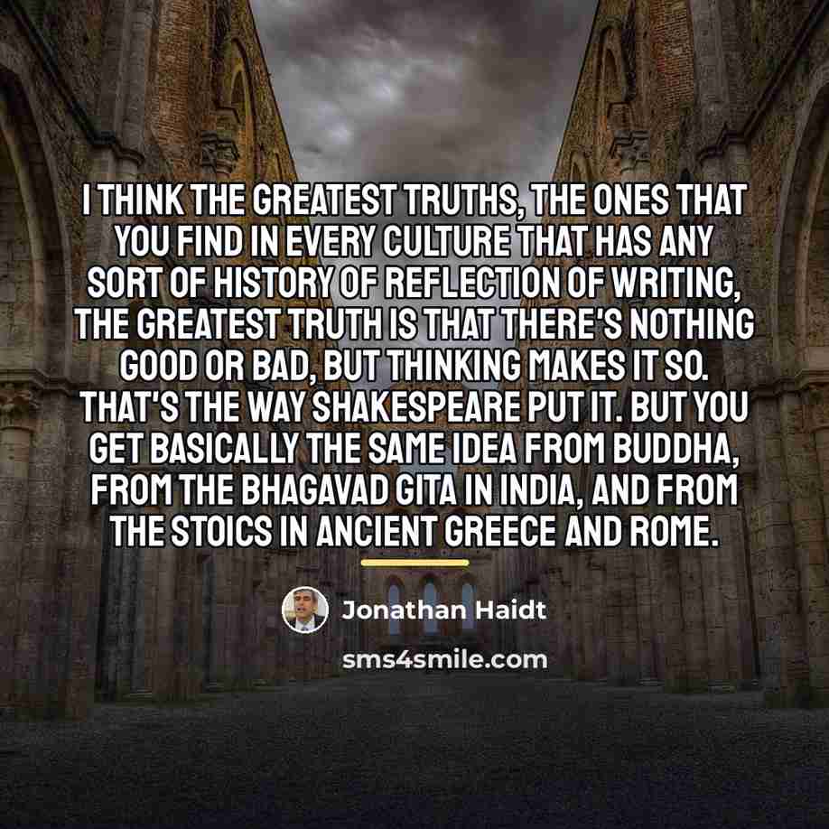 “I think the greatest truths, the ones that you find…” quote by Jonathan Haidt
