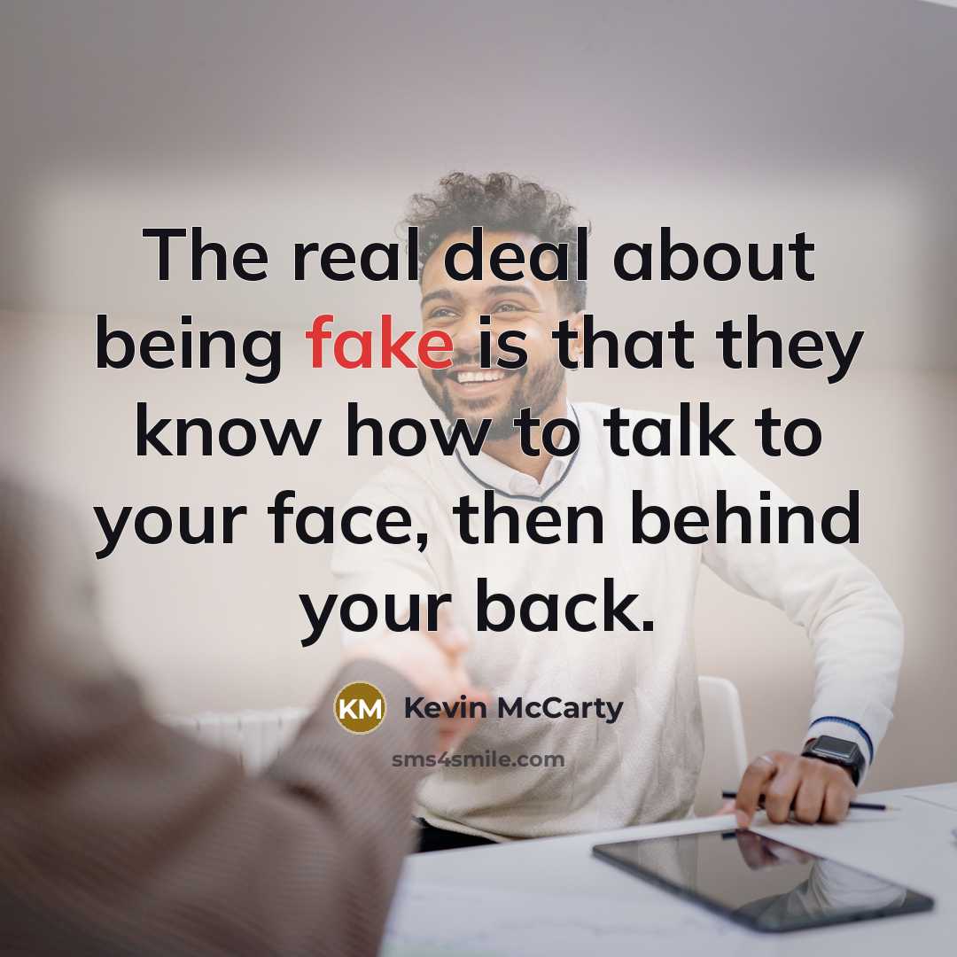 “The real deal about being fake is that they know…” quote by Kevin McCarty